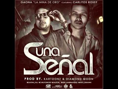Gaona Ft Carlitos Rossy _ Una Señal