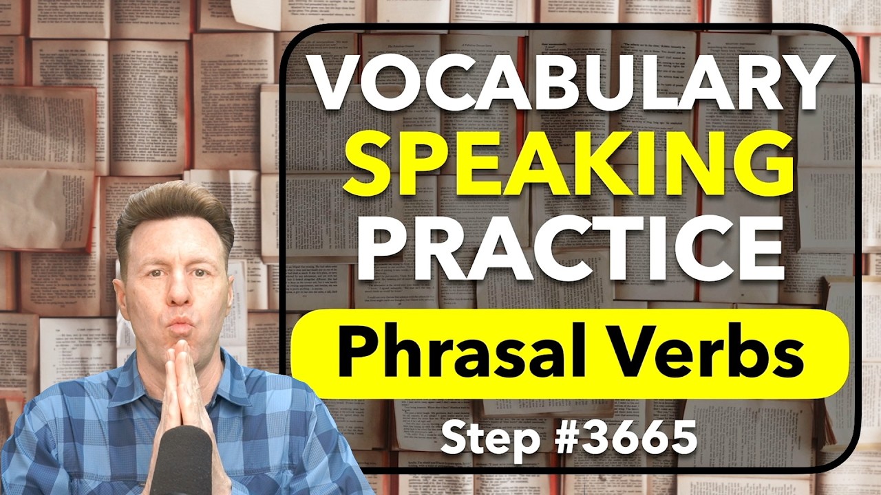 Vocabulary: Phrasal Verbs - English Speaking Practice