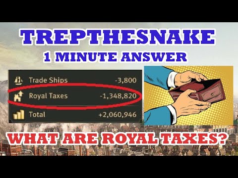 1 Minute - What Are Royal Taxes - Anno 1800