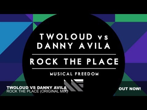twoloud vs Danny Avila - Rock The Place (Original Mix)
