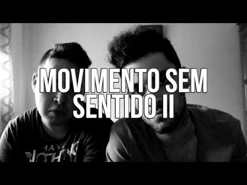 MOVIMENTO SEM SENTIDO II