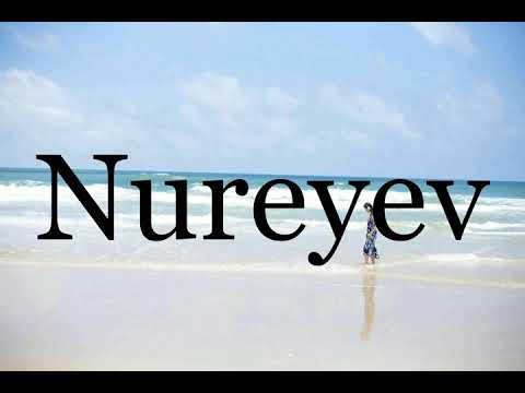 How To Pronounce Nureyev🌈🌈🌈🌈🌈🌈Pronunciation Of Nureyev