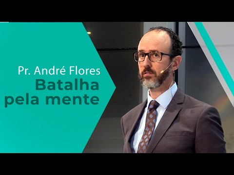 Batalha pela mente - Pr. André Flores - 01.02.20