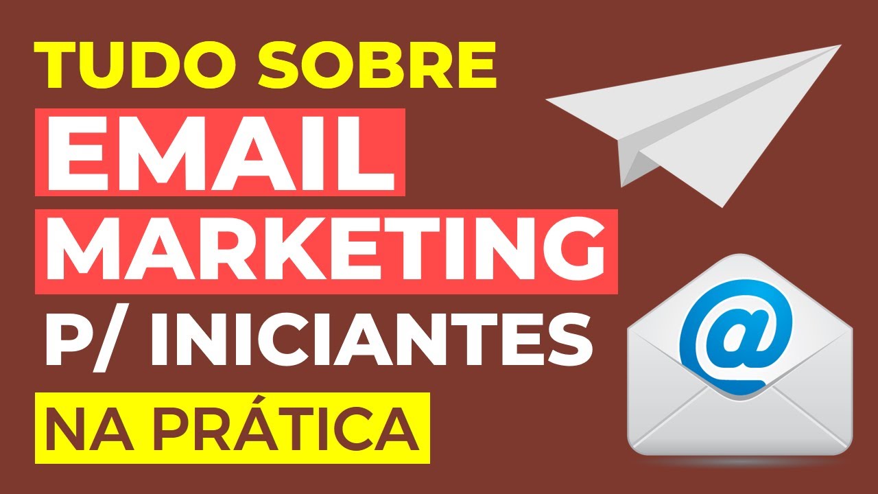 Email Marketing para Iniciantes - Tutorial Aprenda Como Fazer Email Marketing do Zero