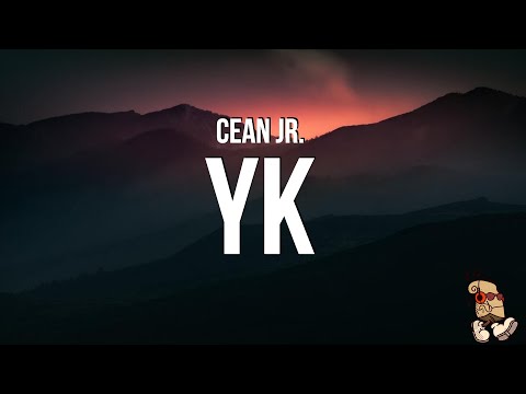 Cean Jr. - YK (Lyrics)