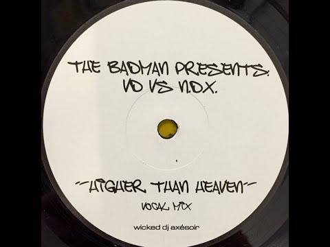 The Badman Presents VD vs. N.D.X. – Higher Than Heaven (Vocal Mix)