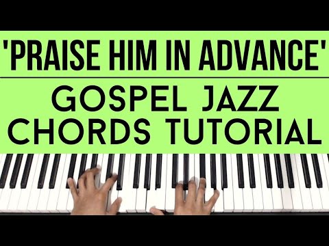 Praise Him in Advance - Marvin Sapp | Gospel Jazz Chords | Piano Tutorial