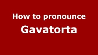 How to pronounce Gavatorta