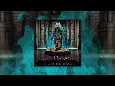 Cano De Cali - En Tus Manos