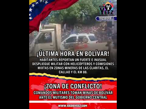 COMANDOS MILITARES TOMAN MINAS DE BOLÍVAR ANTE EL MUTISMO DEL GOBIERNO CENTRAL.