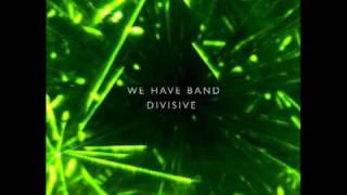 We Have Band - Divisive (Golden Bug extended Mix)