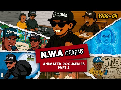 N.W.A - The Animated Docuseries Pt. 2 (Sir Jinx, Eazy-E's Cousin, Wreckin' Cru)