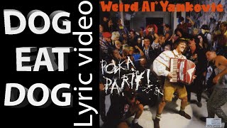 &quot;Weird Al&quot; Yankovic - Dog Eat Dog (Lyric video)