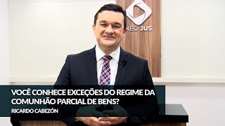 Você conhece exceções do Regime da Comunhão Parcial de Bens?