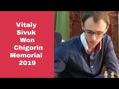 Vitaly Sivuk  won Chigorin Memorial 2019 | A game with a spectacular finish | Sivuk vs Ponomarev