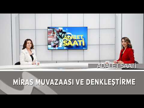 Miras Muvazaası ve Denkleştirme Nedir? Haklarınızı Kaybetmeyin!