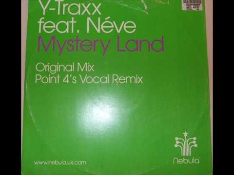 Y-Traxx Feat Neve - Mystery Land (Vocal).wmv