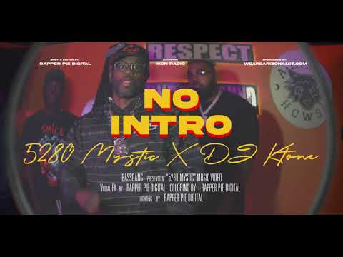 5280 Mystic x DJ Ktone | "No Intro" (ProdBy Savvy Davis Jr) - MUSIC VIDEO SHOT BY #RAPPERPIEDIGITAL