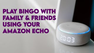 Play Bingo With Family & Friends Using Your Amazon Echo