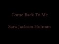 Sara Jackson-Holman - Come Back To Me (With ...