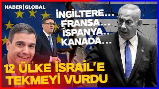 Netanyahu Gitti Gider! 12 Avrupa Ülkesi İsrail'e Yaptırım Kararı Aldı!