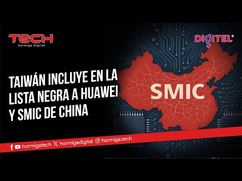 China promete tomar represalias contra Taiwán por incluir a Huawei y SMIC en la lista negra de tecn