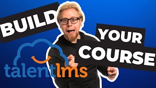 How to build a course in TalentLMS