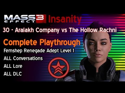 Mass Effect 3 Chapter 30:Aralakh Company vs The Hollow Rachni - Complete Insanity Playthrough