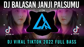 Download lagu DJ BALASAN JANJI PALSUMU Remix Tiktok Viral 2022 Full Bass mp3