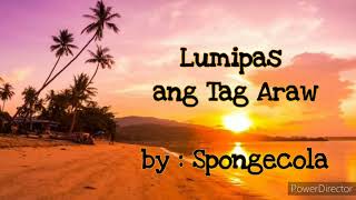 Lumipas Ang Tag-araw - Spongecola Lyrics