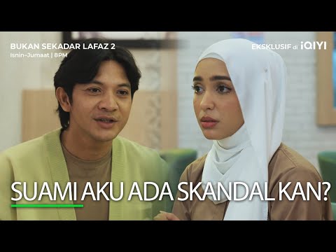 Suami aku ada skandal kan?| Bukan Sekadar Lafaz 2 EP13-1 | iQIYI Malaysia