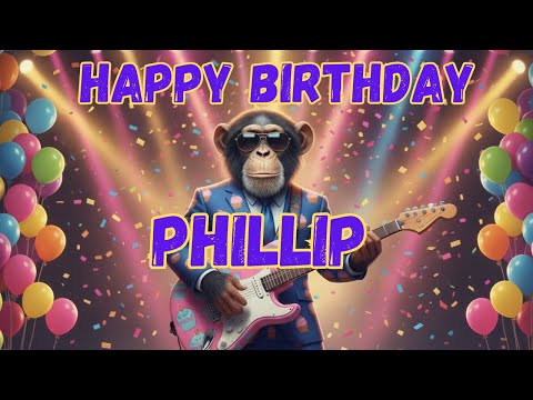 PHILLIP Happy Birthday Song - Happy Birthday to Phillip