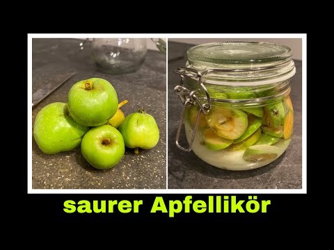 saurer Apfellikör aus unreifen Äpfeln | Fallobst Rezept | Selbstversorgung: Apfel Likör