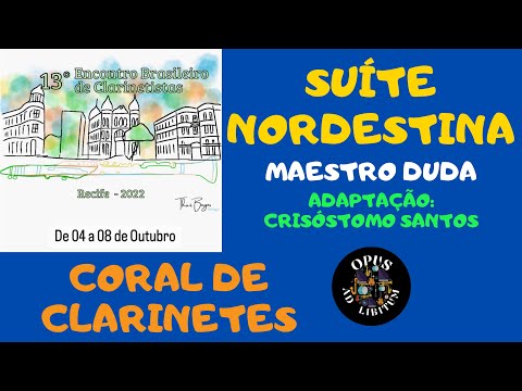 SUÍTE NORDESTINA - (MAESTRO DUDA) Adaptação para CORAL DE CLARINETES de Crisóstomo Santos