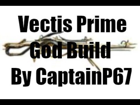 Vectis Prime God Build By CaptainP67