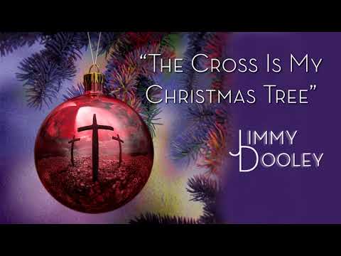 Jimmy Dooley - The Cross Is My Christmas Tree (Best Christmas Song)