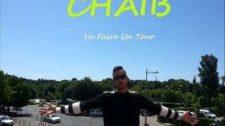 CHAIB - Va Faire Un Tour ( Son Officiel )