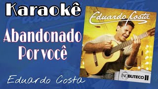 Download lagu Eduardo Costa - Abandonado (No Buteco II/2006) ( Karaokes WhatsApp 88 992702167 mp3