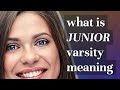 Junior varsity | meaning of Junior varsity