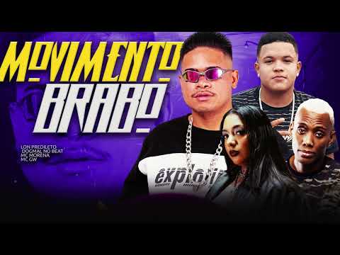 MOVIMENTO BRABO - MC LON PREDILETO FEAT. MC MORENA E GW PROD.DOGMAL NO BEAT 2025