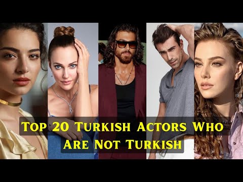 Top 20 Non-Turkish Actors Who Are Not Originally Turkish | Can Yaman |  & More !