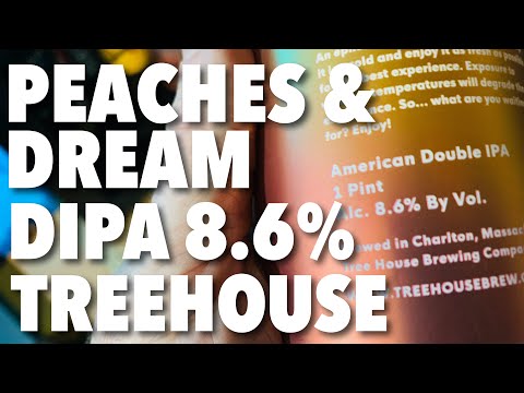 Peaches & Dream by Tree House Brewing Company | IPA - Imperial / Double  | Beer Review