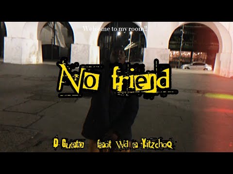 D. Gueto - Feat. W.D e YITZCHAQ - No friend