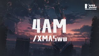 XMASwu - 4am 「所有感覺瞬間fade away，你的生活我已無所謂。」♪ Karendaidai ♪