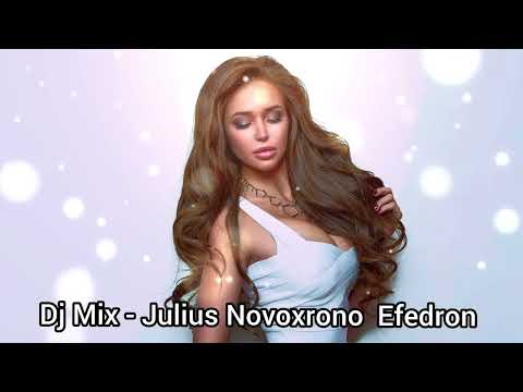 Dj Mix - Julius Novoxrono  Efedron Club Mix