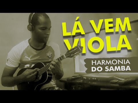 Lá vem viola - Harmonia do Samba