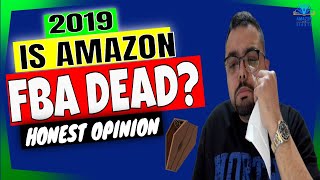 Is Amazon FBA Dead or Saturated in 2019? Too late to start? Is it Worth it?