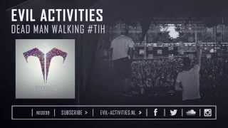 Evil Activities - Dead Man Walking #TiH (NEO099)