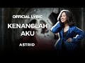 Astrid - Kenanglah Aku (Video Lirik)