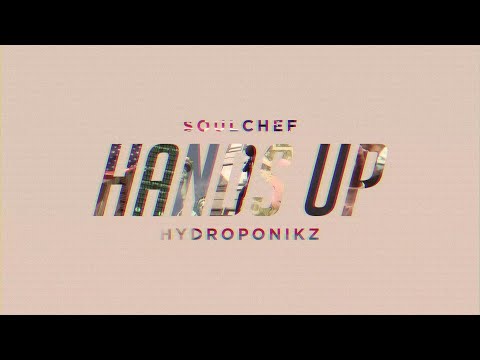 SoulChef & Hydroponikz - Hands Up (Official Music Video)